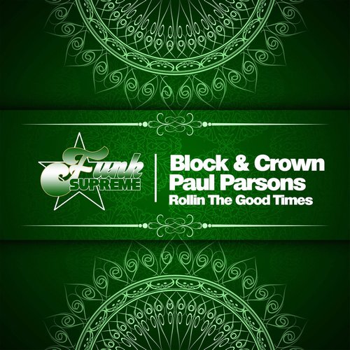 Block & Crown, Paul Parsons - Rollin the Good Times [FSM0047]